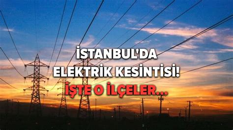 11 Şubat İstanbul elektrik kesintisi: İstanbul ilçelerinde elektrikler ne zaman ve saat kaçta gelecek?